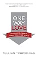One Way Love: Inexhaustible Grace for an Exhausted World