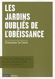 Les  jardins oubliés de l'obéissance