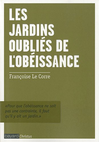 Les  jardins oubliés de l'obéissance