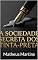 Livro A SOCIEDADE SECRETA DOS TINTA-PRETA: O CONVITE PARA A OBSCURIDADE VISÍVEL