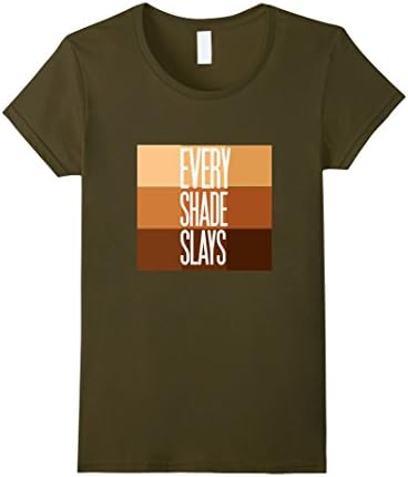 Womens Every Shade Slays Melanin T-Shirt Medium Olive