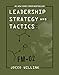 Leadership Strategy and Tactics: Field Manual by Jocko Willink