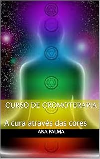 Livro Curso de Cromoterapia: A cura através das cores