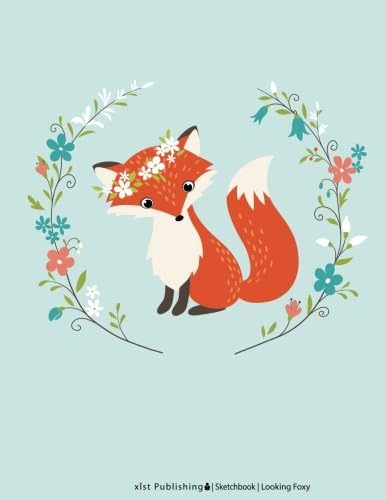 Looking Foxy Sketchbook: Blank Sketchbook, Extra large, Draw, Sketch, and Doodle Pad, 120 pages, White paper, (8.5 x 11) inches (Sketchbooks for Kids and Adults)