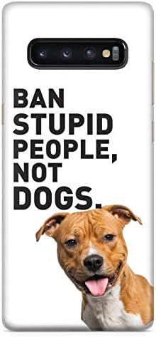 Inspired Cases - 3D Textured Galaxy S10 Plus Case - Rubber Bumper Cover - Protective Phone Case for Samsung Galaxy S10 Plus - Ban Stupid People, Not Dogs - Pitbull