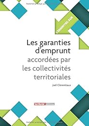 Les  garanties d'emprunt accordées par les collectivités territoriales