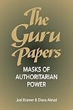 The Guru Papers: Masks of Authoritarian Power by