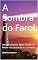 Livro A Sombra do Farol: Navegando pelas Águas Ocultas da Mente e Encontrando a Luz Interior