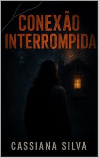 Livro Conexão Interrompida – Parte 2 da obra "A Vizinha do Lado"