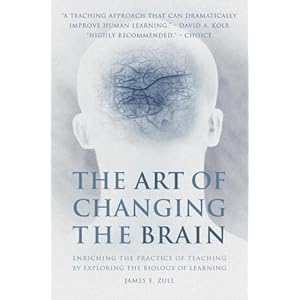 The Art of Changing the Brain: Enriching the Practice of Teaching by Exploring the Biology of Learning