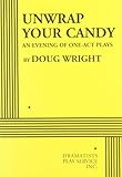 Unwrap Your Candy: An Evening of One-Act Plays - Acting Edition