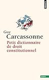 Petit Dictionnaire de Droit Constitutionnel (In'dit) (Points essais) (English and French Edition) by 
