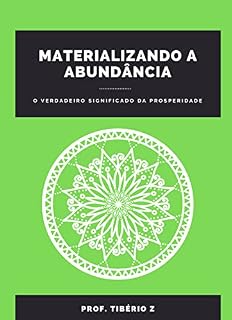 Livro Materializando a abundância: O verdadeiro significado da prosperidade