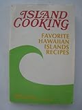 Island cooking: Favorite Hawaiian Islands recipes by 