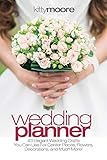 Wedding Planner (3rd Edition): 43 Elegant Wedding Crafts You Can Use For Center Pieces, Flowers, Decorations, And Much More! by Kitty Moore