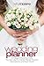 Wedding Planner (3rd Edition): 43 Elegant Wedding Crafts You Can Use For Center Pieces, Flowers, Decorations, And Much More! by Kitty Moore