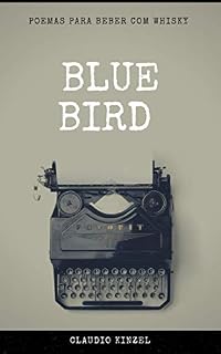 Livro Bluebird - Poemas para Beber com Whisky