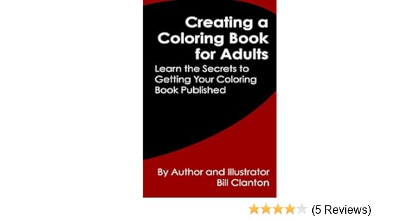 Creating A Coloring Book For Adults Learn The Secrets To Getting Your Coloring Book Published - 