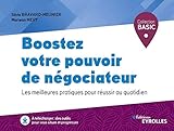 Boostez votre pouvoir de négociateur : Les meilleures pratiques pour réussir au quotidien by 