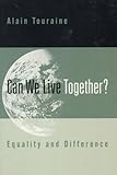 Can We Live Together?: Equality and Difference