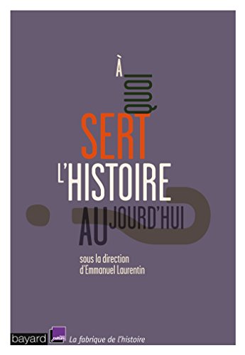A quoi sert l'histoire aujourd'hui ? by (Paperback)
