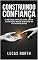 Livro Construindo Confiança: O Método Simples para Criar Conexões Reais Através da Vulnerabilidade (The Simple Method Series)