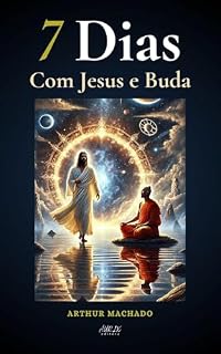 Livro Espiritual: 7 Dias com Jesus e Buda: Um livro de espiritualidade, ficção espiritual, ficção cristã, ficção de cura.