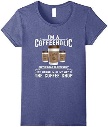 Womens Special Shirt For Coffeeholic - Coffee Lover T Shirt Large Heather Blue