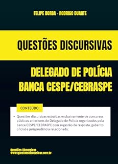 Delegado de Polícia - Banca CESPE CEBRASPE - Questões Discursivas de Concursos Públicos - 2025: Questões discursivas extraídas exclusivamente de concursos públicos anteriores com respostas e gabarito