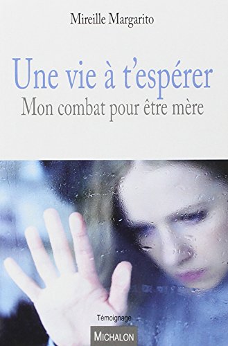 Une  vie à t'espérer