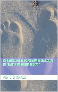 Livro 100 hábitos que transformam nossas casas em “lares com energia tóxicas “