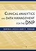 Clinical Analytics and Data Management for the DNP