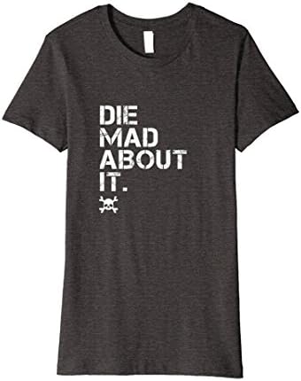 Womens Die Mad About It Feminist T-shirt for Women's Rights Large Dark Heather