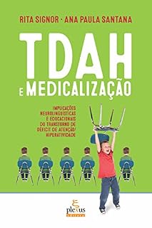 Livro TDAH e medicalização: Implicações neurolinguísticas e educacionais do Transtorno de Déficit de Atenção/Hiperatividade