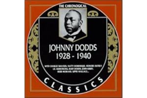 Johnny Dodds: The Chronological Classics, 1928-1940
