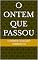 Livro O Ontem Que Passou