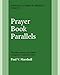 Prayer Book Parallels Vol 1: Vol I (Anglican Liturgy in America) by Paul V. Marshall