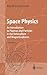 Space Physics: An Introduction to Plasmas and Particles in the Heliosphere and Magnetospheres (Advanced Texts in Physics)