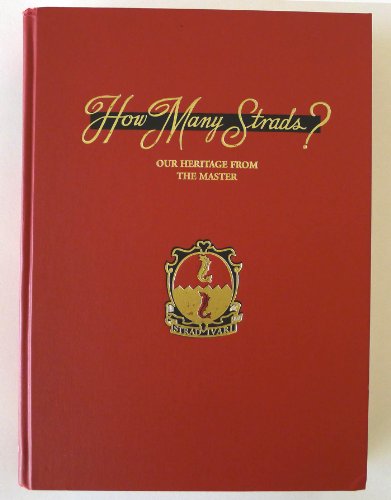 How Many Strads? Our Heritage From the Master How Many Strads? Our Heritage From the Master