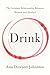 Drink: The Intimate Relationship Between Women and Alcohol