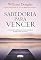 Livro Sabedoria para vencer: Conselhos bíblicos para superar os desafios da vida