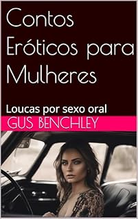 Livro Contos Eróticos para Mulheres : Loucas por sexo oral