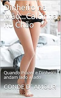 Livro Dinheiro na Mão...Calcinha no Chão: Quando Prazer e Dinheiro andam lado a lado