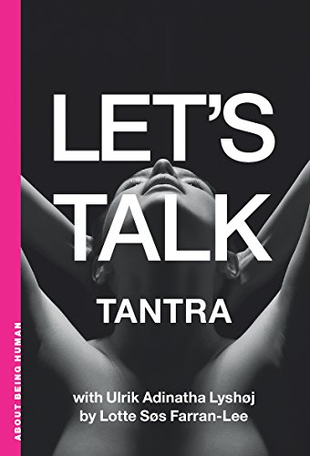 Let's Talk Tantra by Lotte Søs Farran-Lee