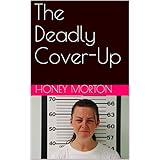The Deadly Cover-Up: A Collection of True Crime