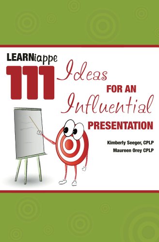 Learniappe: 111 Ideas for an Influential Presentation
