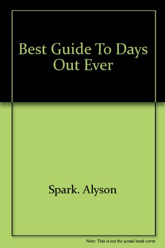 Best Guide to Days Out Ever! 1999/2000: Around London and South East England (The best guide to days out ever)