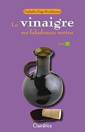 Le  vinaigre, ses fabuleuses vertus
