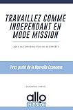 Travaillez comme indépendant en mode mission: Tirez profit de la Nouvelle Economie (French Edition) by Daniel Pardo