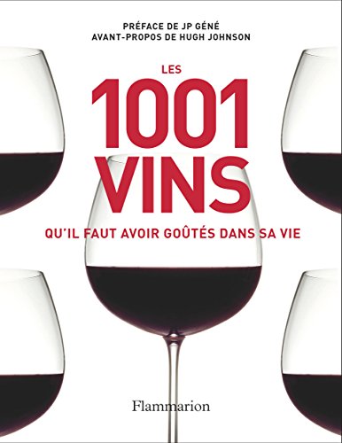 Les 1001 vins qu'il faut avoir goûtés dans sa vie by Neil Beckett, Hugh Johnson, Collectif
